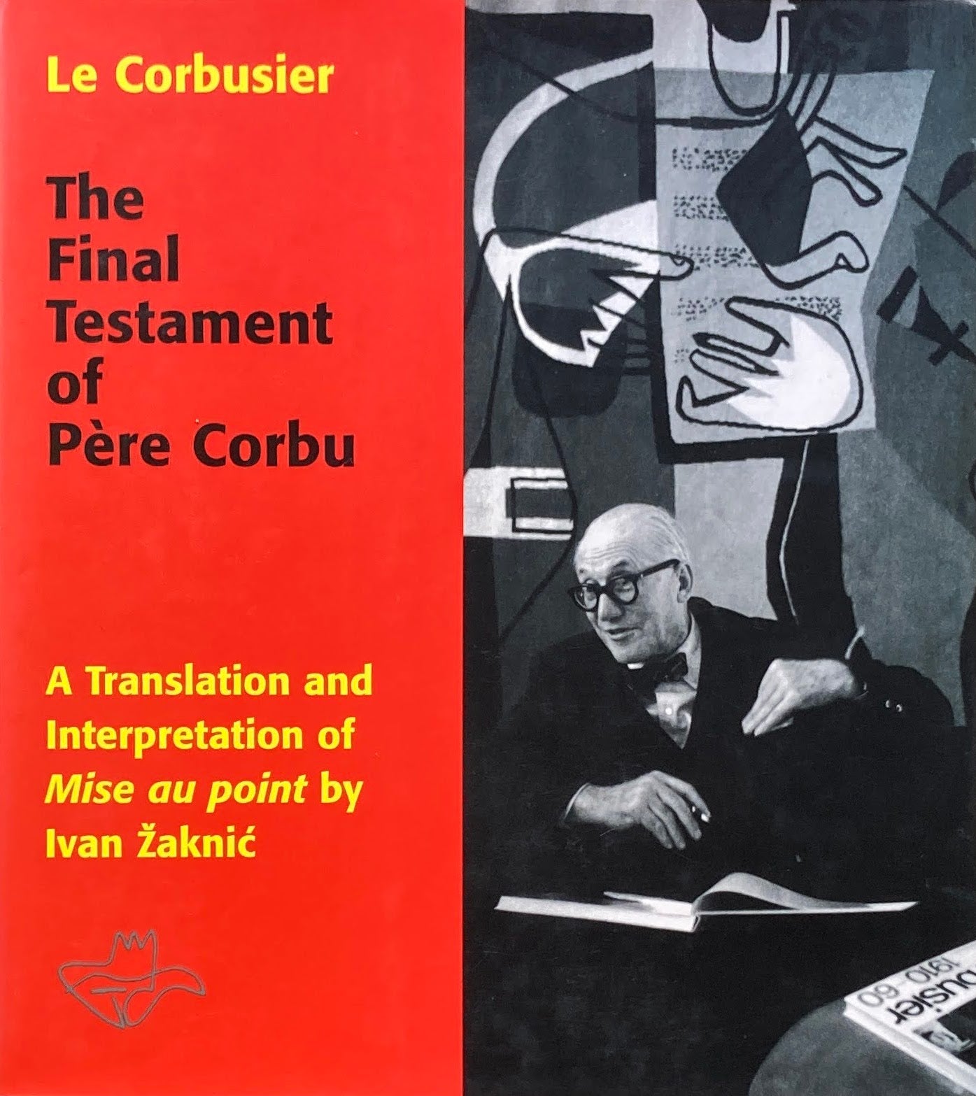 Le Corbusier The Final Testament of Pere Corbu ル・コルビュジエ