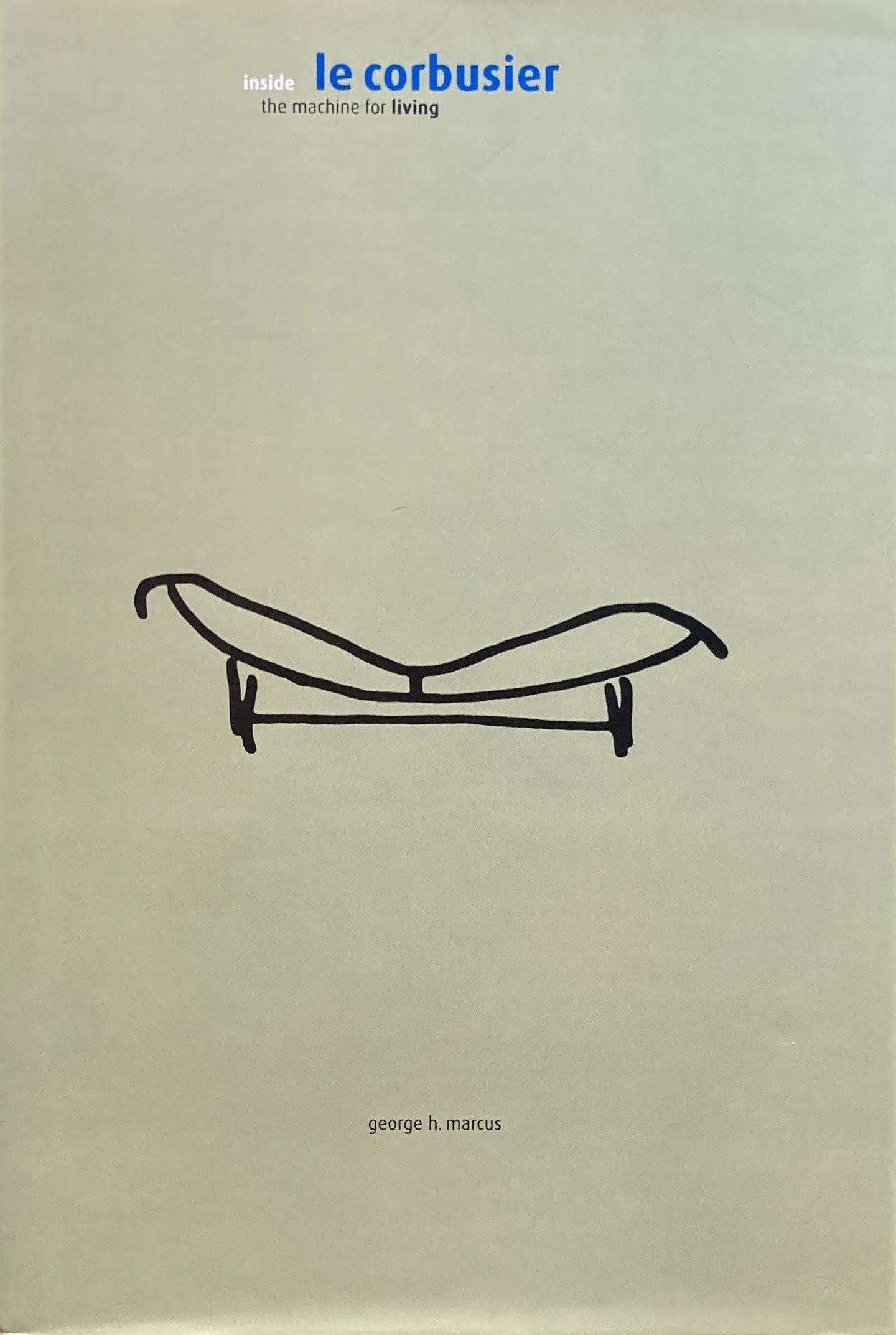 Le Corbusier inside machine for living George H.Marcus ル・コルビュジエ