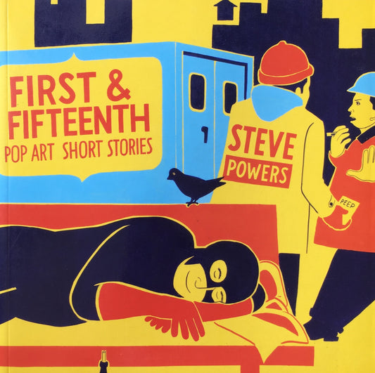 First & Fifteenth Pop Art Short Stories Steve Powers ステファン・パワーズ