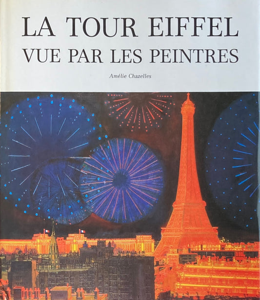 La Tour Eiffel  Vue par les peintres Amelie Chazelles