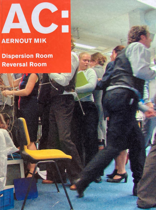 AC: AERNOUT MIK Dispersion Room Reversal Room アーノウト・ミック