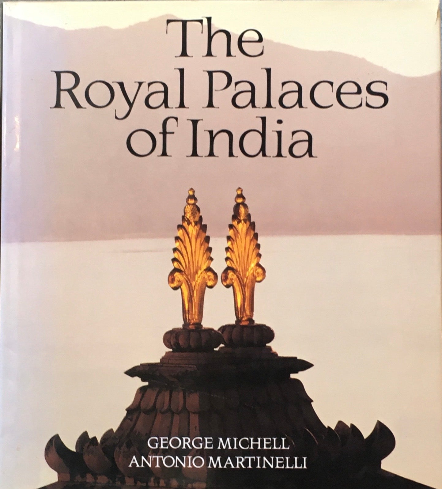 The Royal Palaces of India George Michell