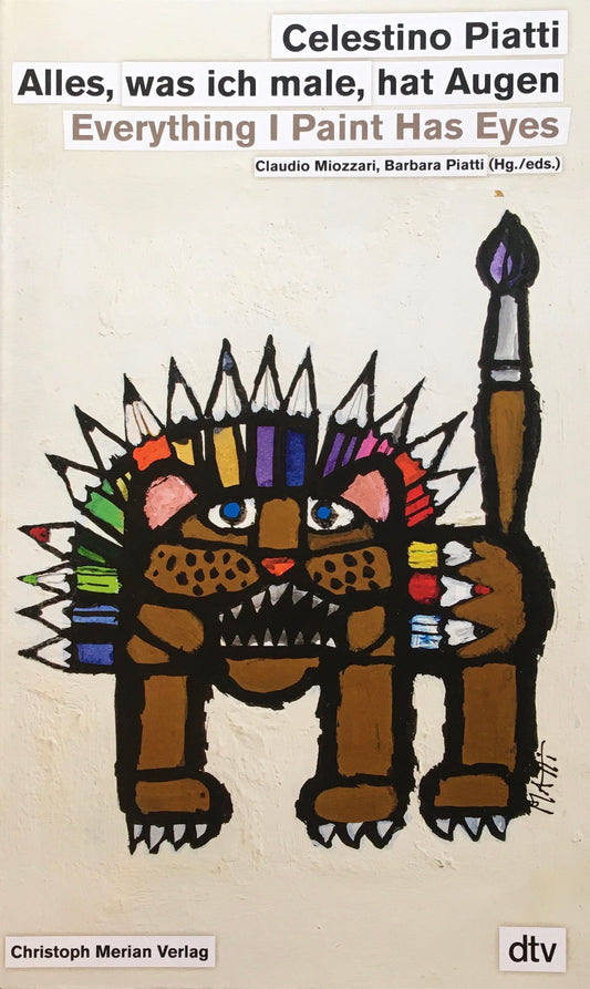 Celestino Piatti Everything I Paint Has Eyes セレスティーノ・ピアッティ作品集