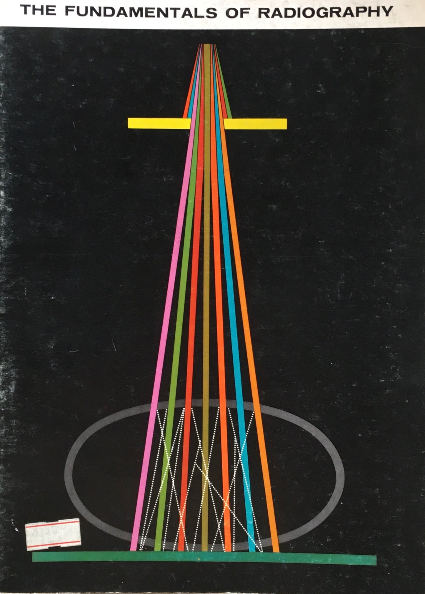 The Fundamentals Of Radiography X線撮影の基礎