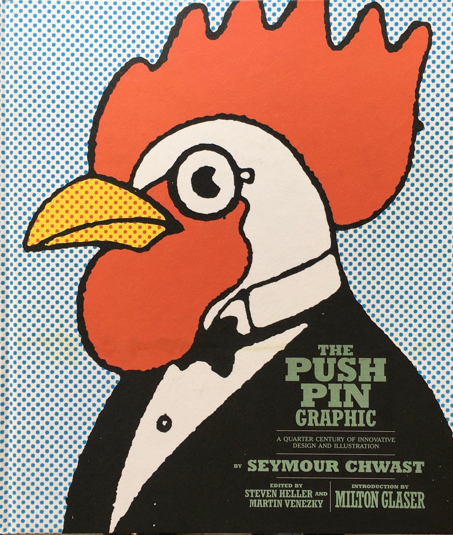 THE PUSH PIN GRAPHIC A Quarter Century of Innovative Design and Illustration