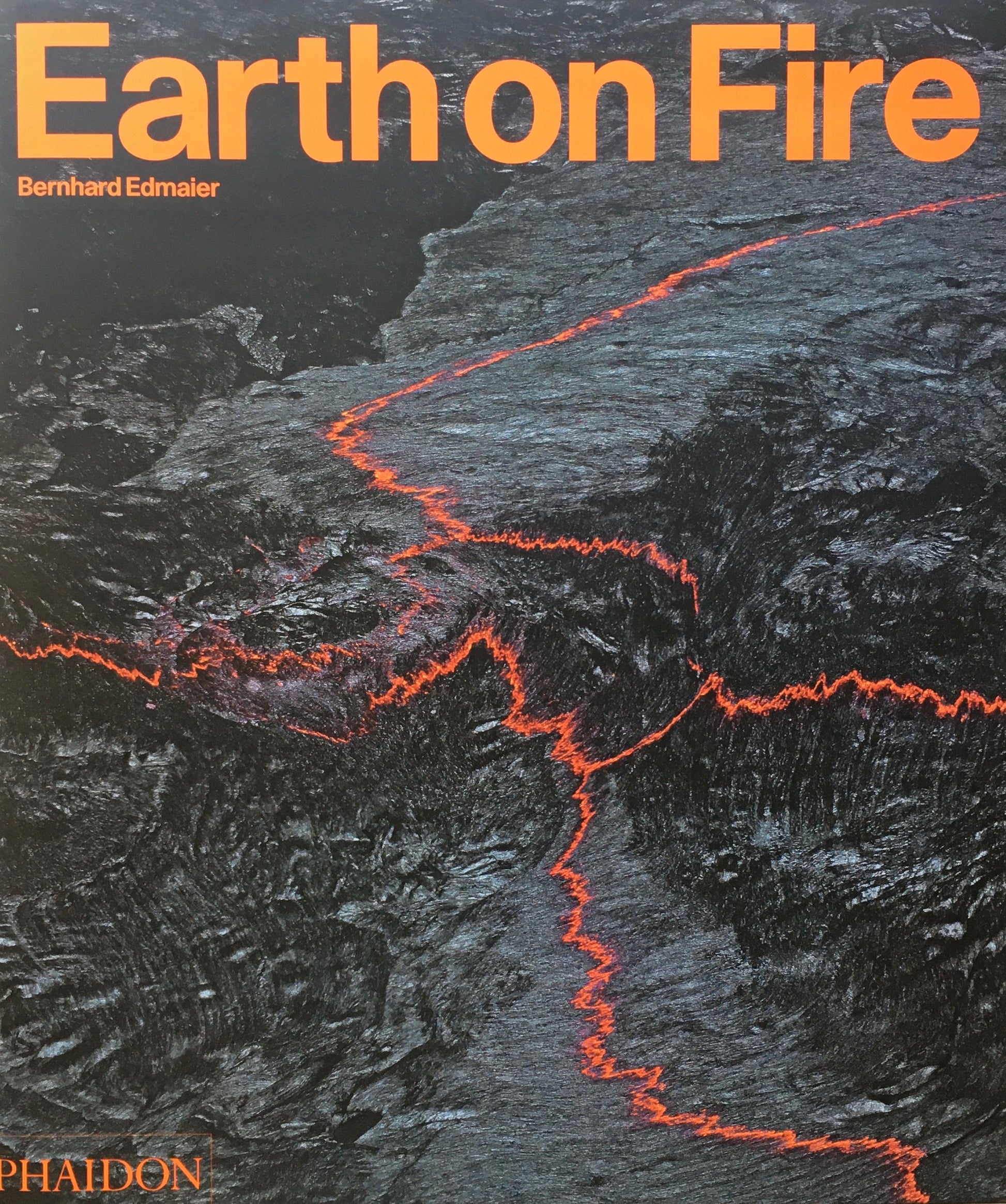 Earth on Fire How volcanoes shape our planet  Bernhard Edmaier
