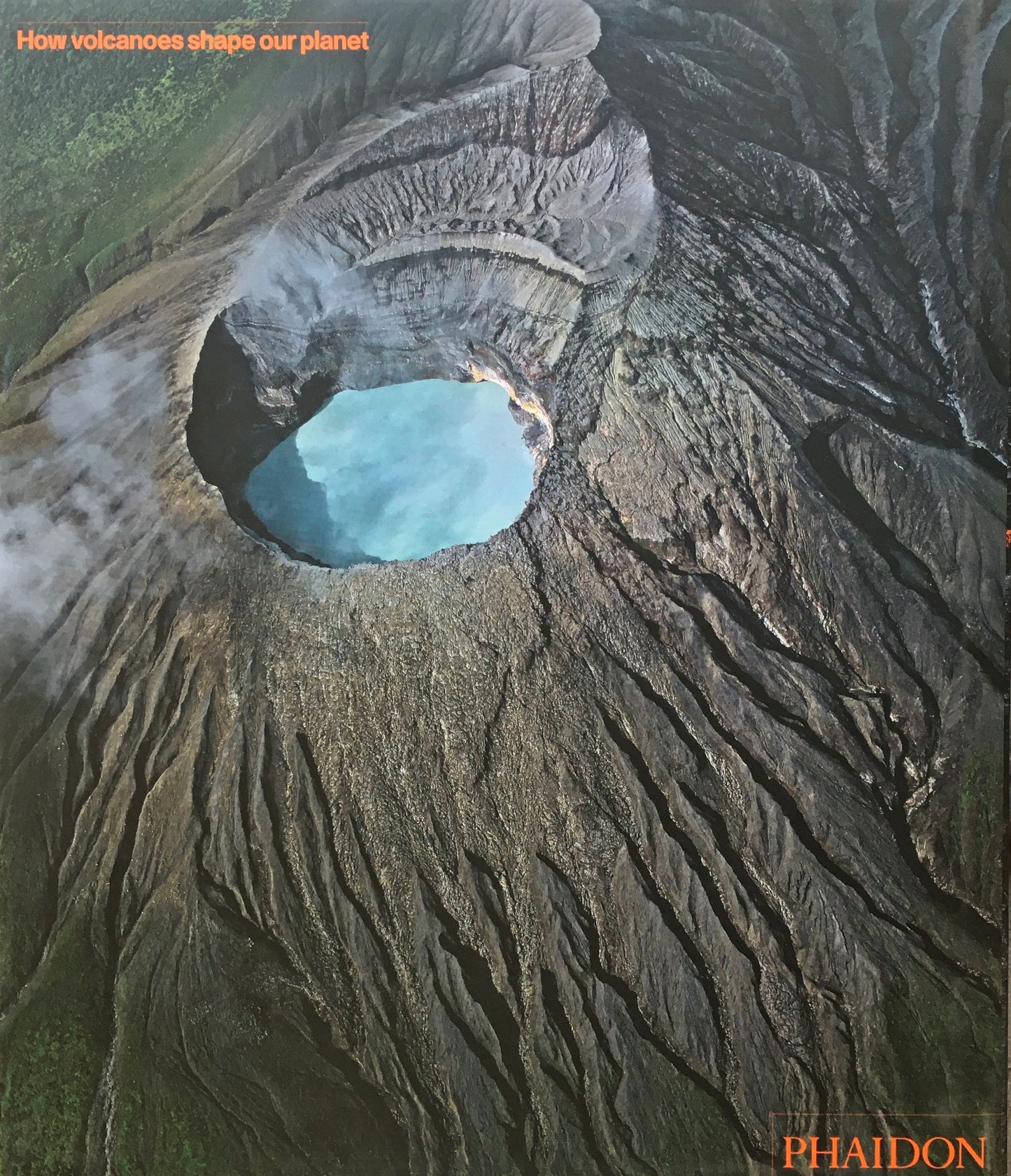 Earth on Fire How volcanoes shape our planet Bernhard Edmaier