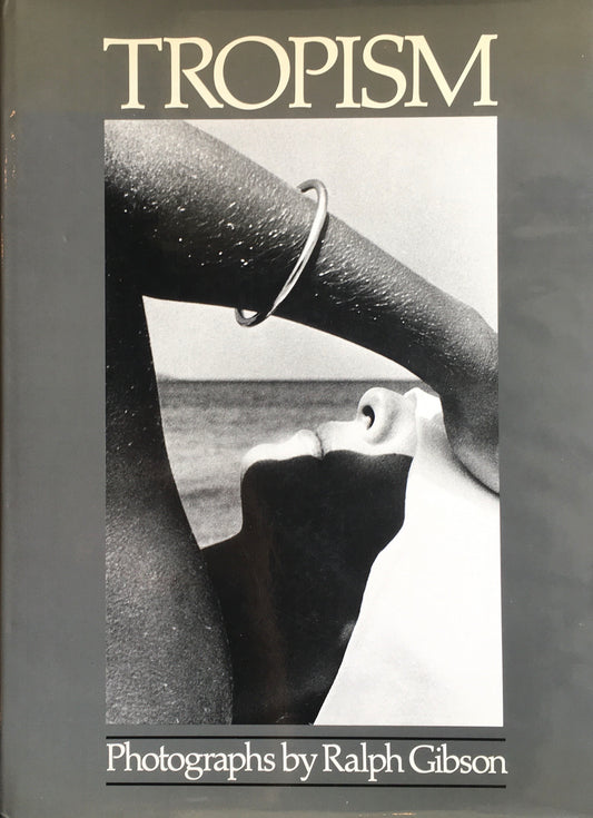 Tropism Ralph Gibson ラルフ・ギブソン写真集