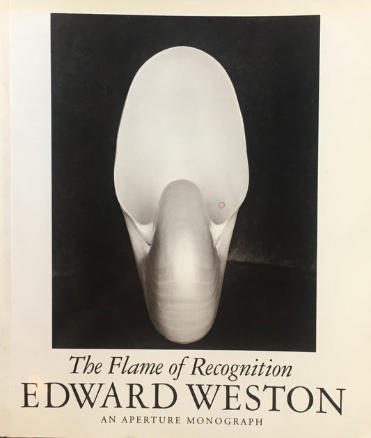 The Flame of Recognition EDWARD WESTON エドワード・ウェストン写真集