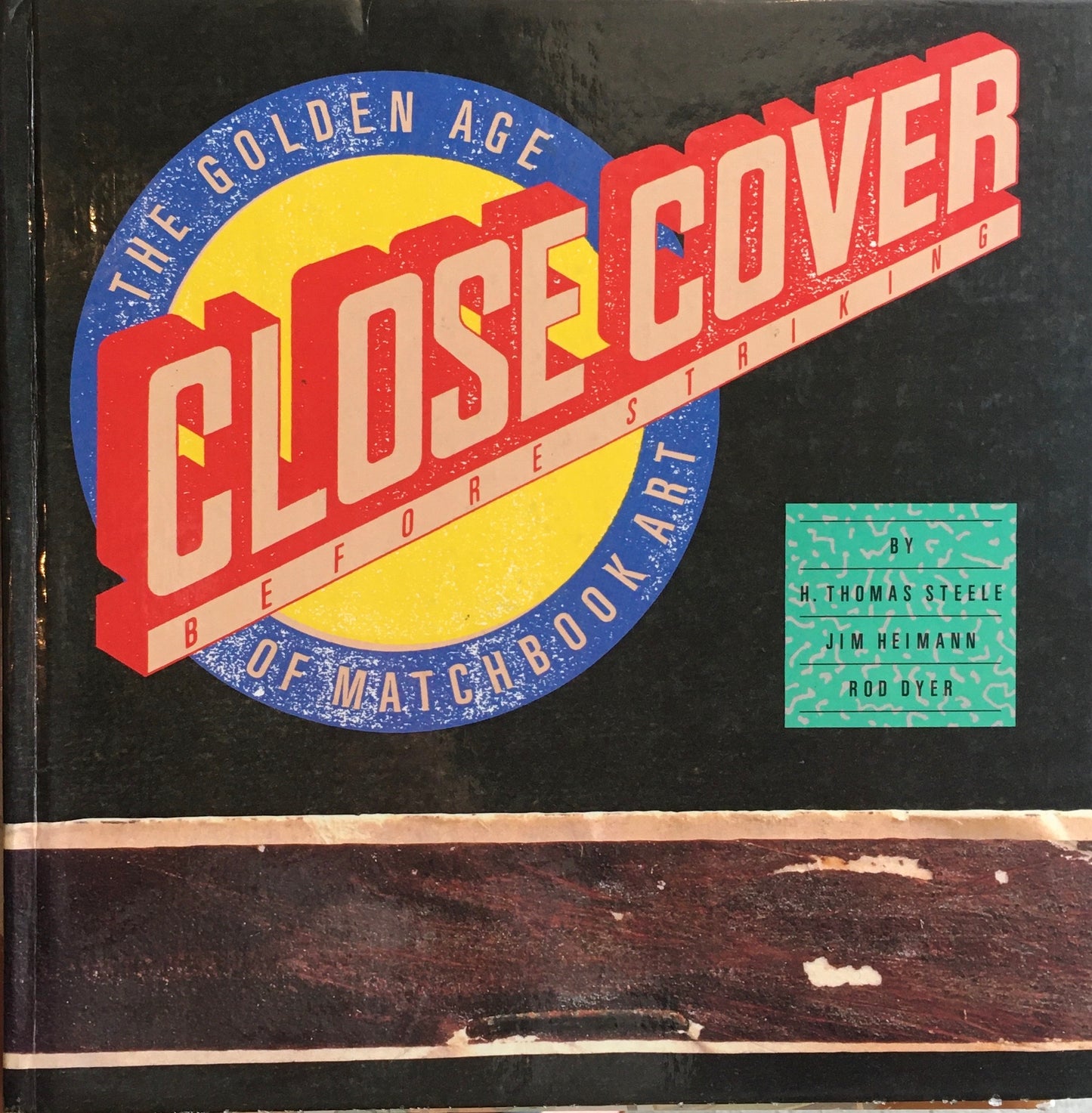 Close Cover Before Striking The Golden Age of Matchbook Art