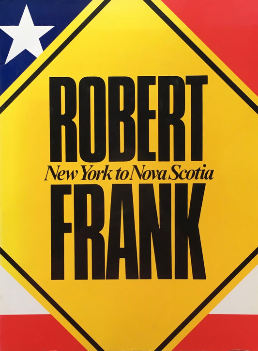 ROBERT FRANK New York to Nova Scotia