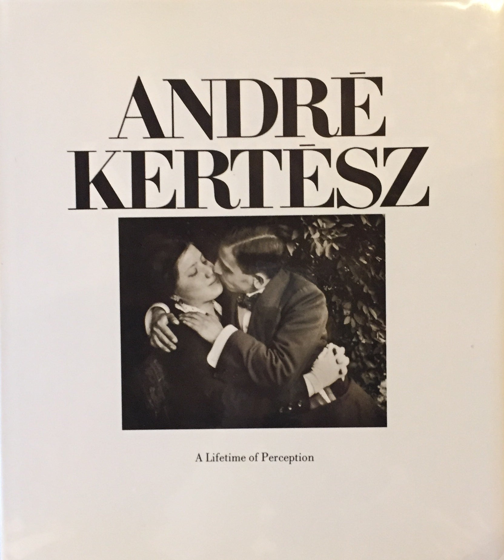 A Lifetime of Perception Andre Kertesz アンドレ・ケルテス