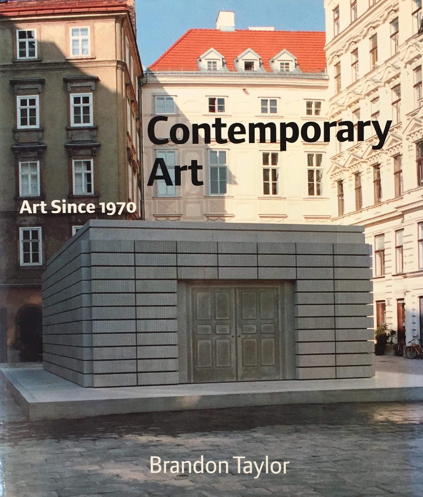 Contemporary Art Art Since 1970 Brandon Taylor