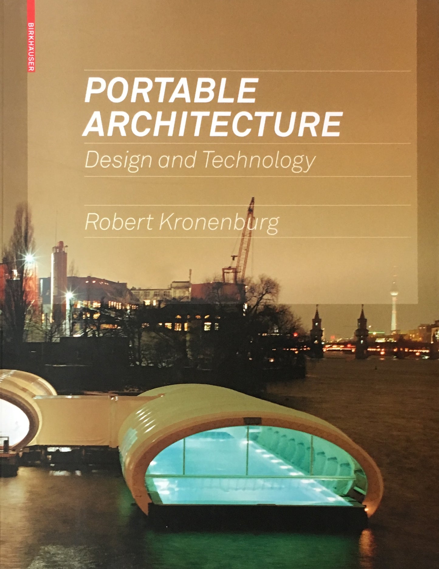 PORTABLE ARCHITECTURE Design and Technology Robert Kronenburg