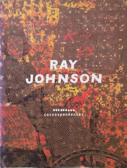 レイ・ジョンソン Ray Johnson correspondences