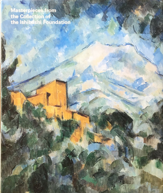 Masterpieces from the Collection of the Ishibashi Foundation 石橋財団
