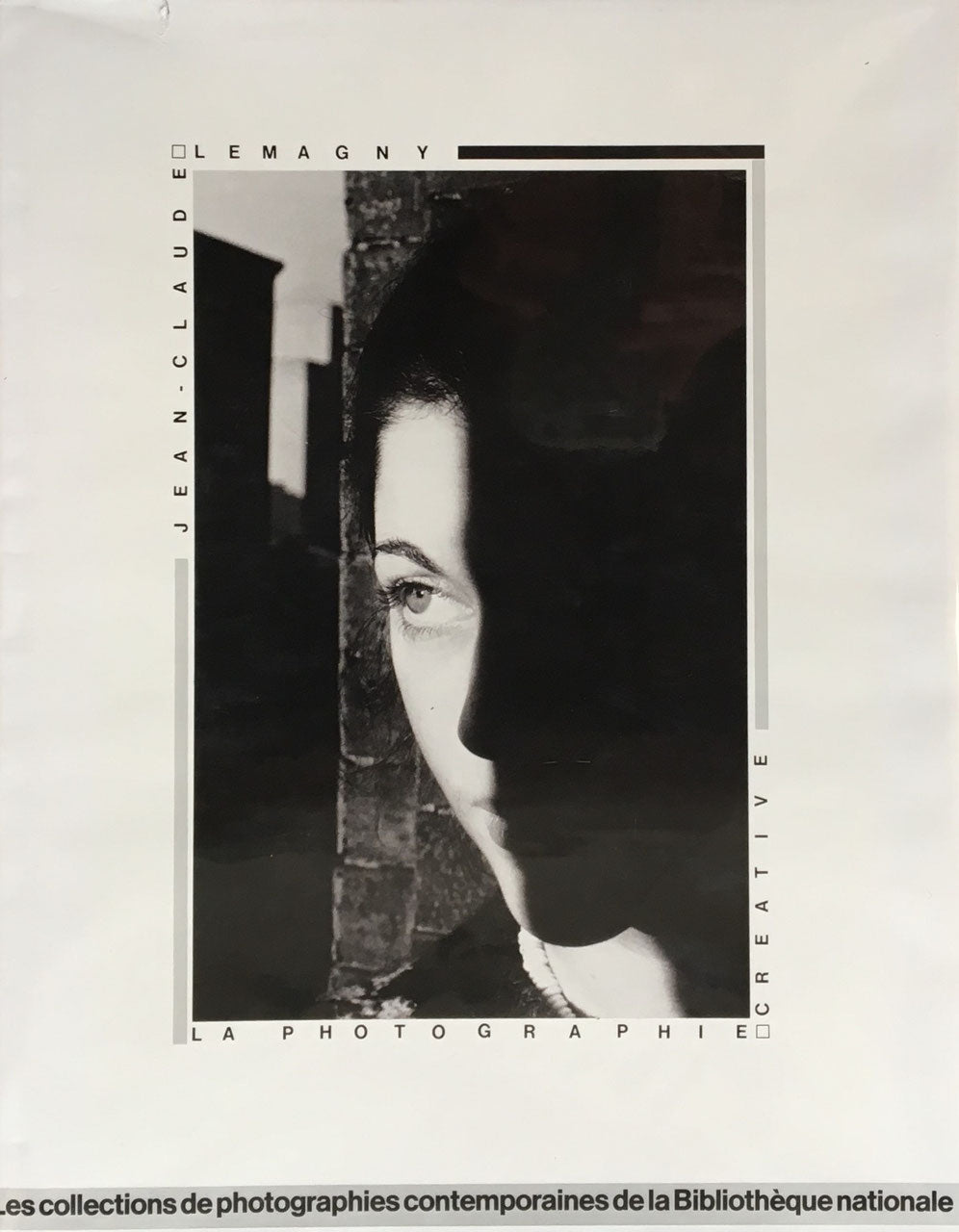 La photographie creative les collections de la Bibliothèque nationale: 15 ans d'enrichissement Jean-Claude Lemagny