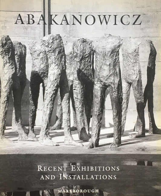 abakanowicz recent exhibitions and installations マグダレーナ・アバカノヴィッチ