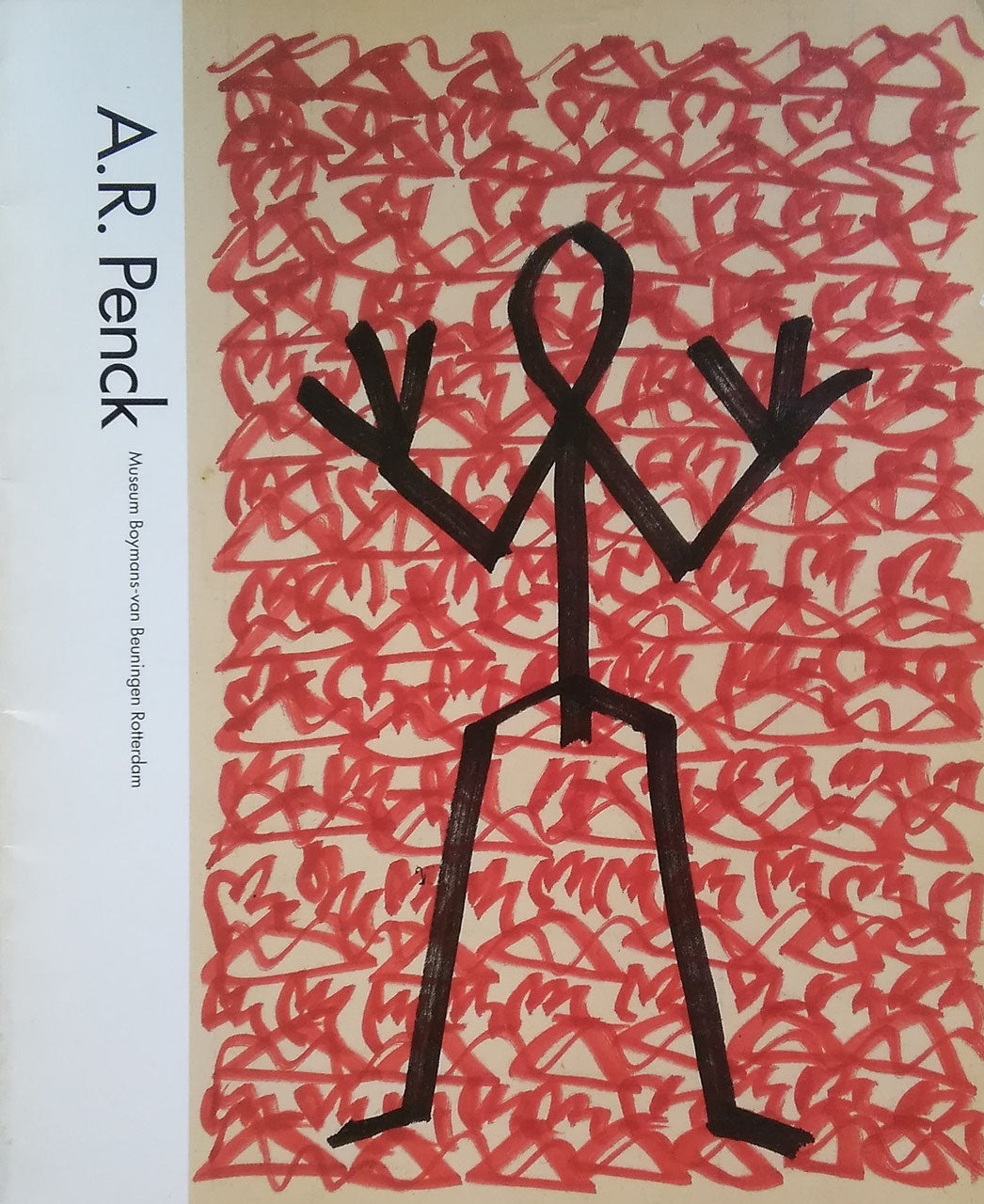 A.R.Penck Paintings, Drawings, Sculptures and Ceramics from the Visser Collection Museum Boymans-van Beuningen Rotterdam