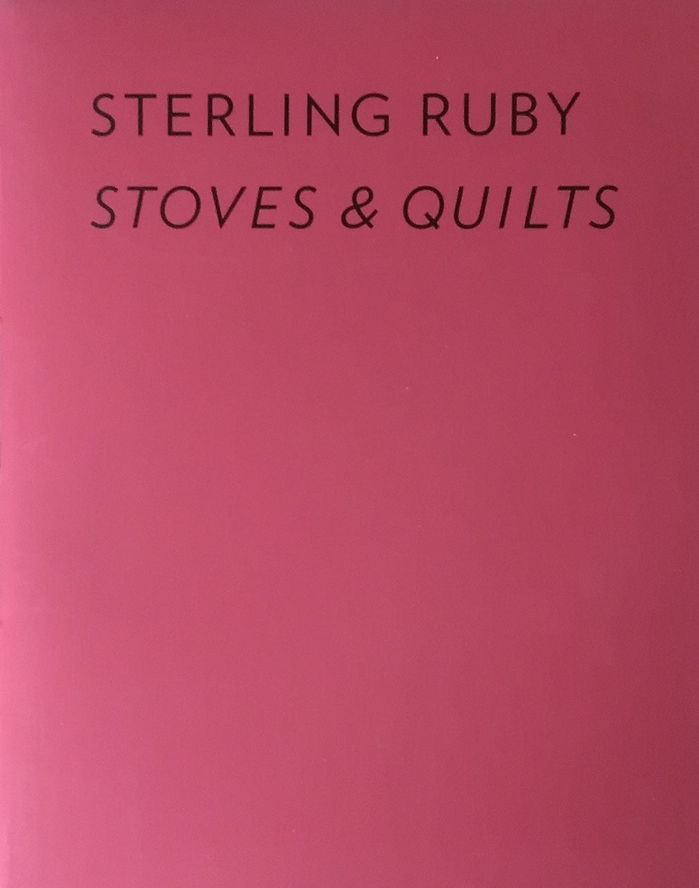 Sterling Ruby Stoves&Quilts スターリング・ルビー