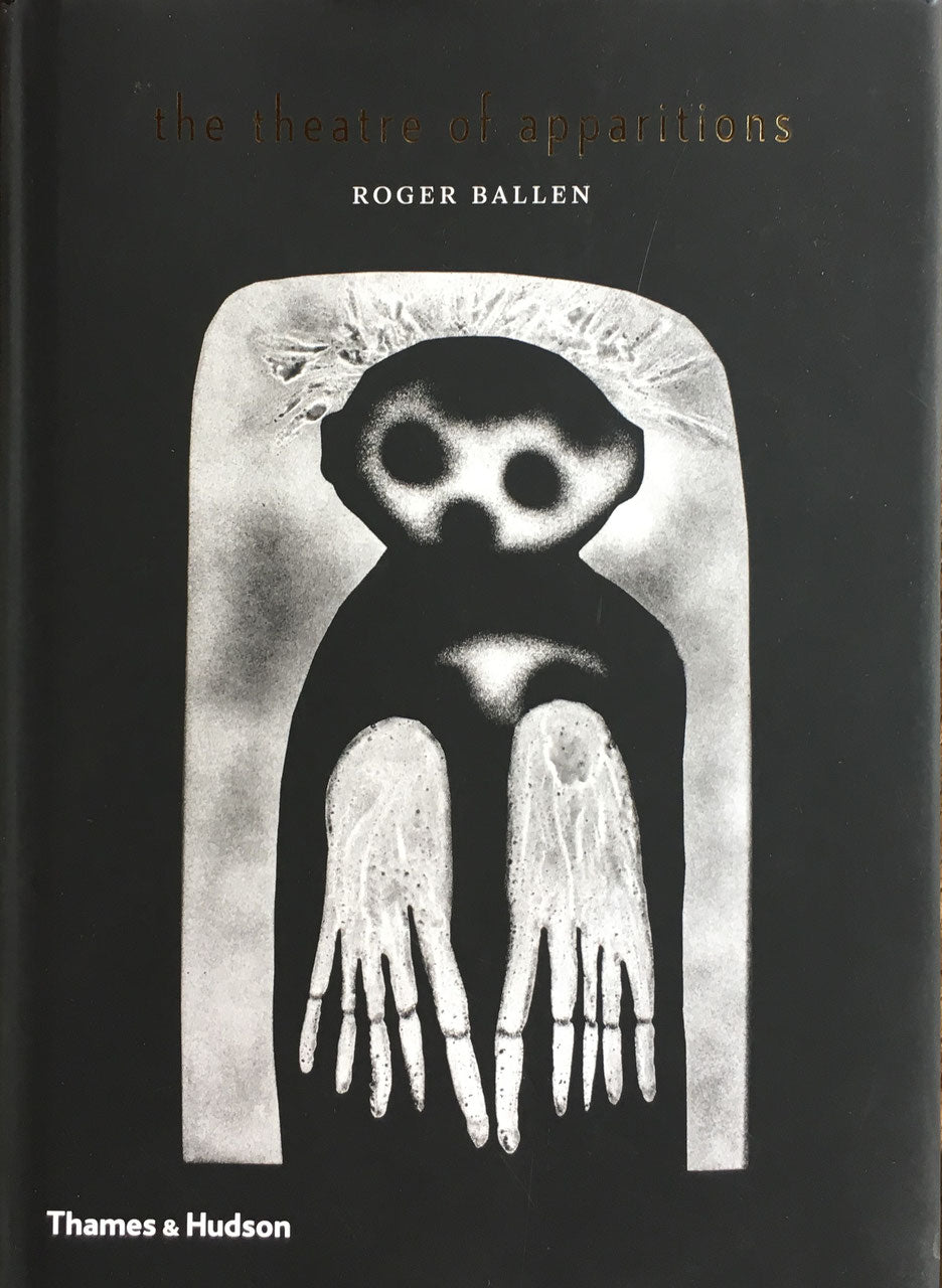 The Theatre of Apparitions Roger Ballen ロジャー・バレン