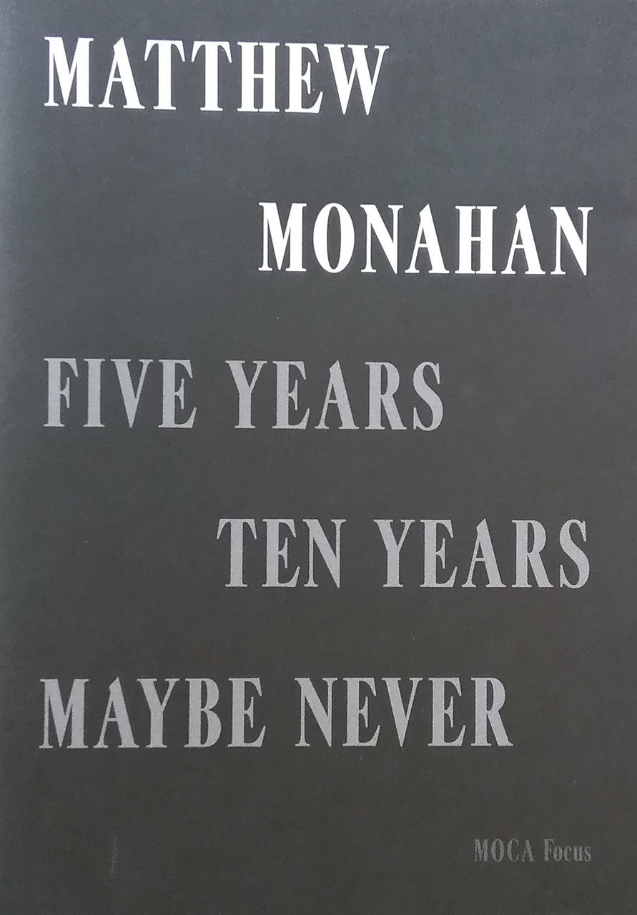 Matthew Monahan FIVE YEARS TEN YEARS MAYBE NEVER マシュー・モナハン