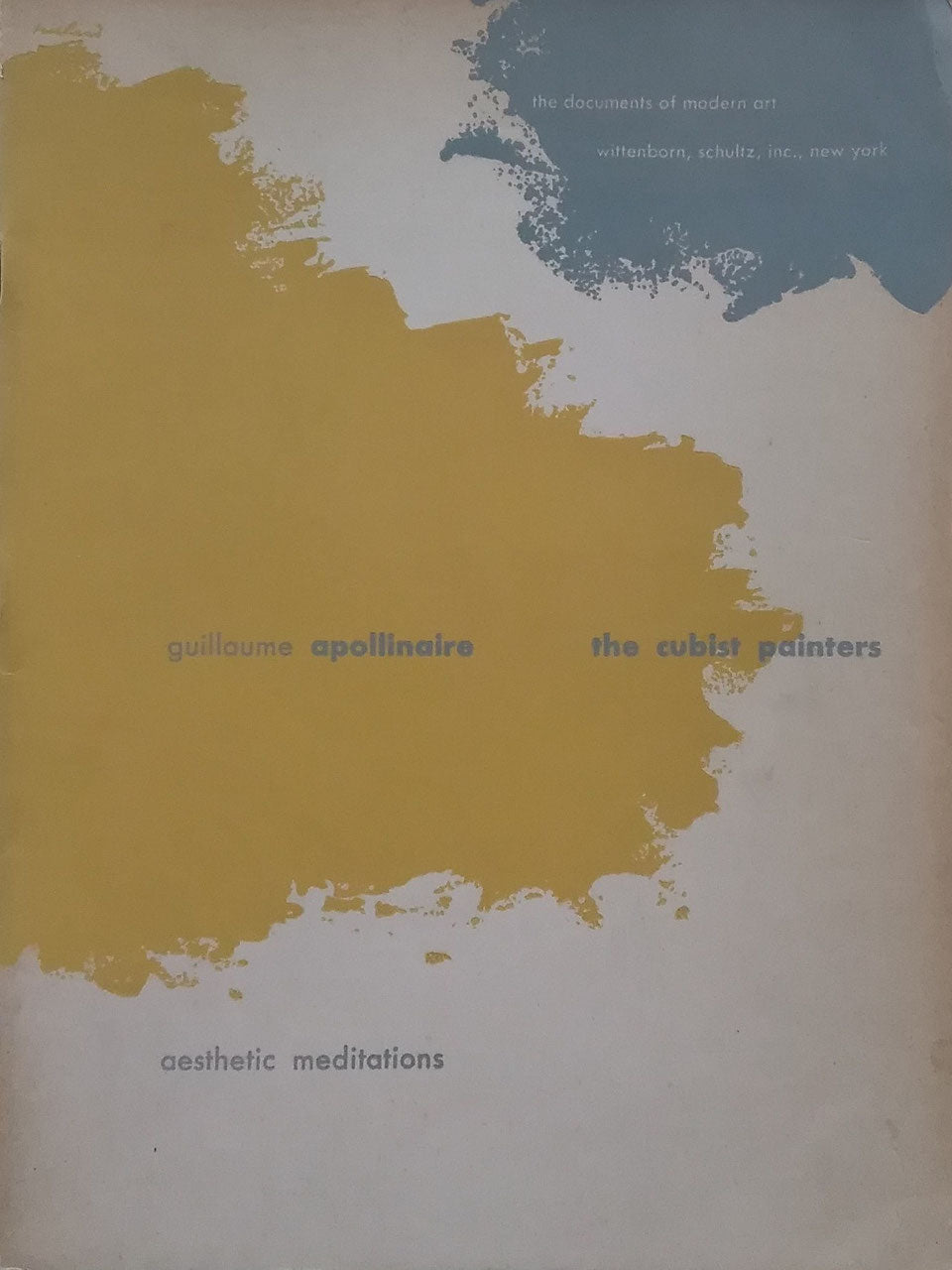 Guillaume Apollinaire The Cubist Painters Aesthetic Meditations 1913 the docments of modern art wittenborn,schltz,inc,new york