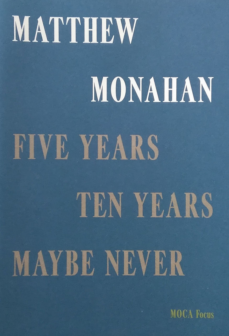 Matthew Monahan FIVE YEARS TEN YEARS MAYBE NEVER マシュー・モナハン