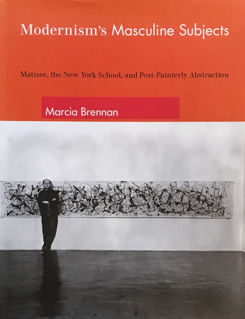 Modernism's Masculine Subjects Matisse, the New York School, and Post-Painterly Abstraction