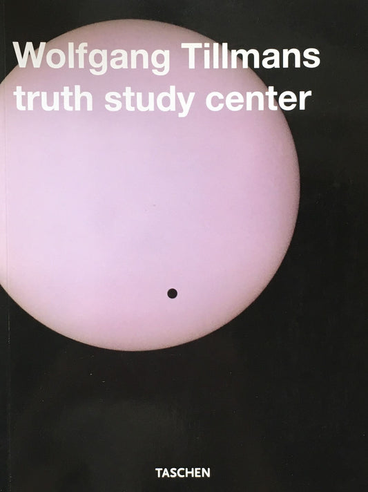 Wolfgang Tillmans truth study center ヴォルフガング・ティルマンス