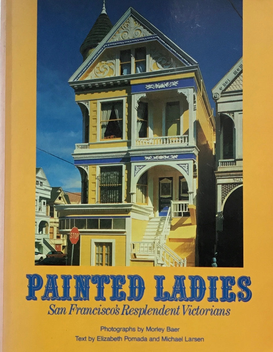Painted Ladies　San Francisco's Resplendent Victorians