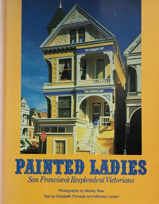 Painted Ladies　San Francisco's Resplendent Victorians