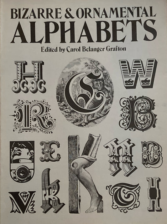 Bizarre and Ornamental Alphabets  Lettering, Calligraphy, Typography　Dover　