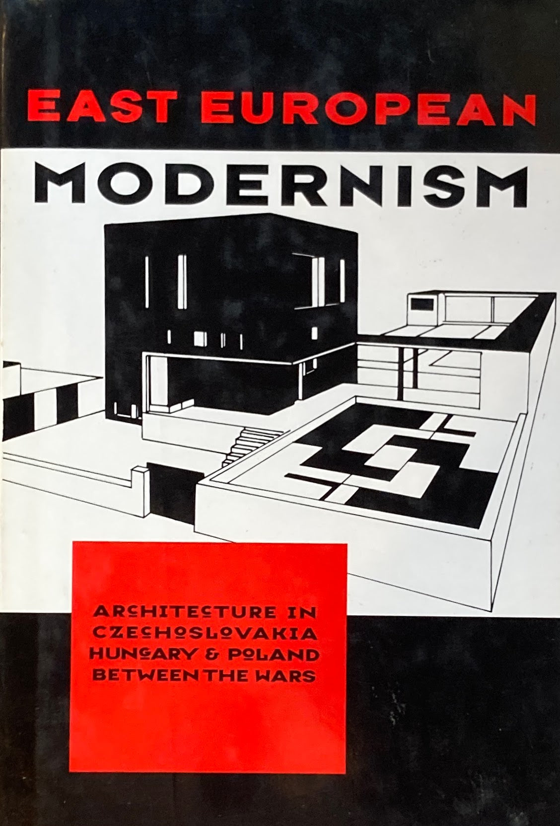 East European Modernism　Architecture In Czechoslovakia, Hungary & Poland Between The Wars