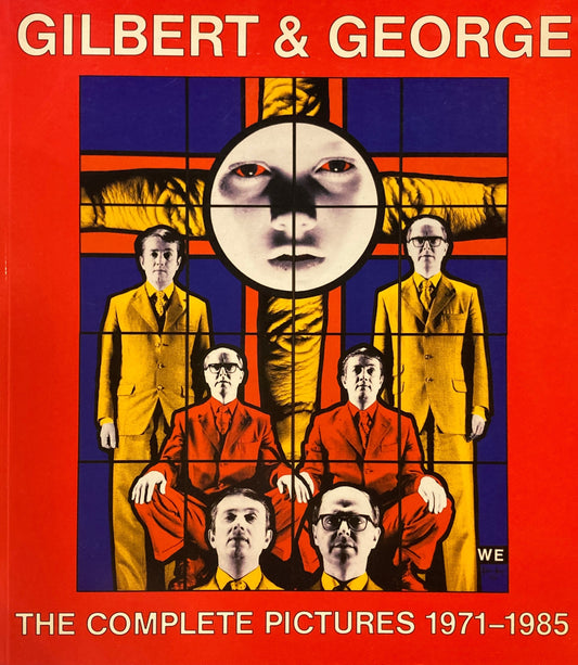 Gilbert and George　The Complete Pictures 1971-1985 ギルバート&ジョージ