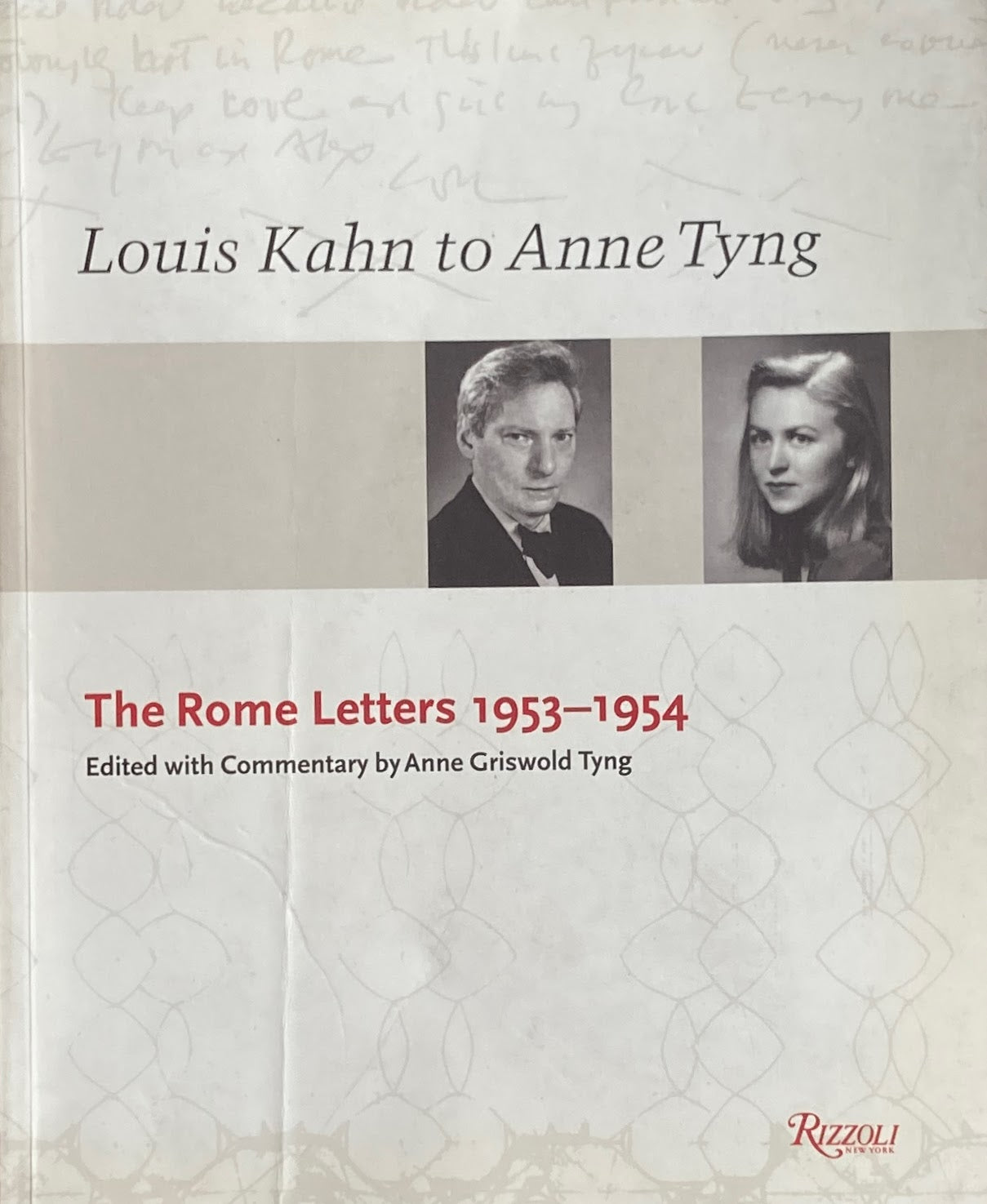 Louis Kahn & Anne Tyng The Rome Letters 1953-1954　ルイス・カーン／アン・グリズウォルド・ティン