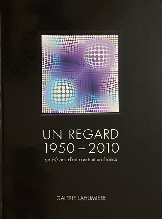 Un Regard 1950-2010　sur 60 ans d' art construit en France