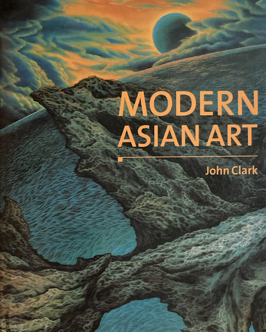 Modern Asian Art　John Clark