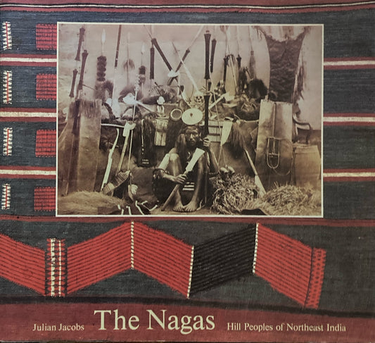 The Nagas Hill Peoples of Northeast India　