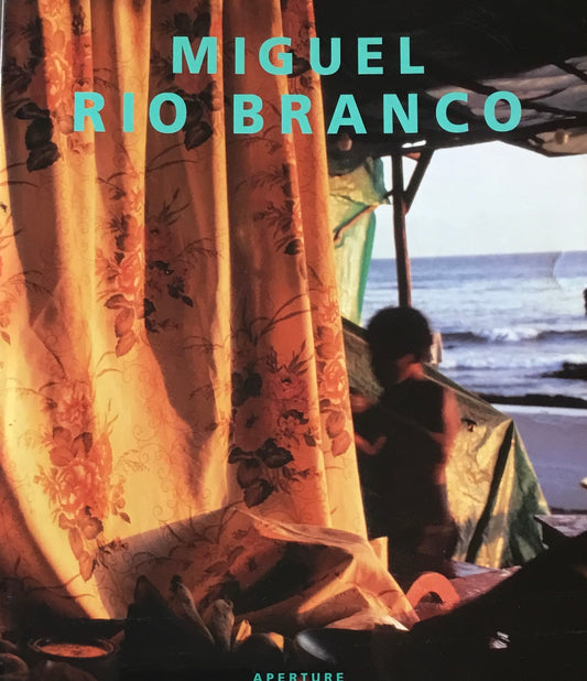 Miguel Rio Branco　ミゲル・リオ・ブランコ