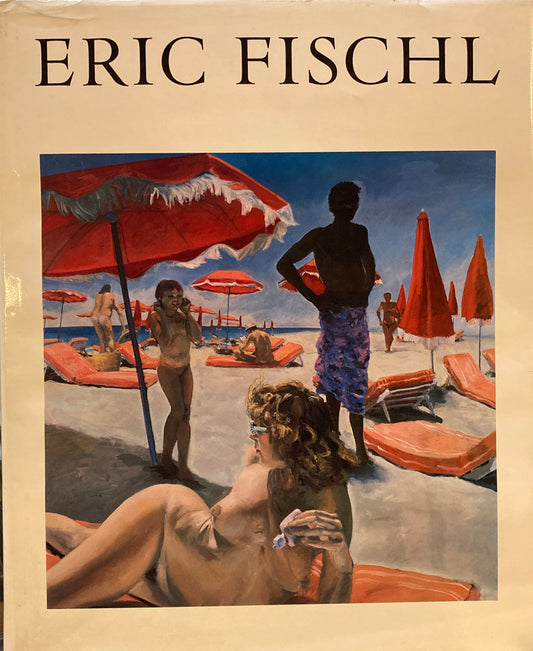 Eric Fischl　essay by Peter Schjeldahl 　David Whitney　エリック・フィッシュル