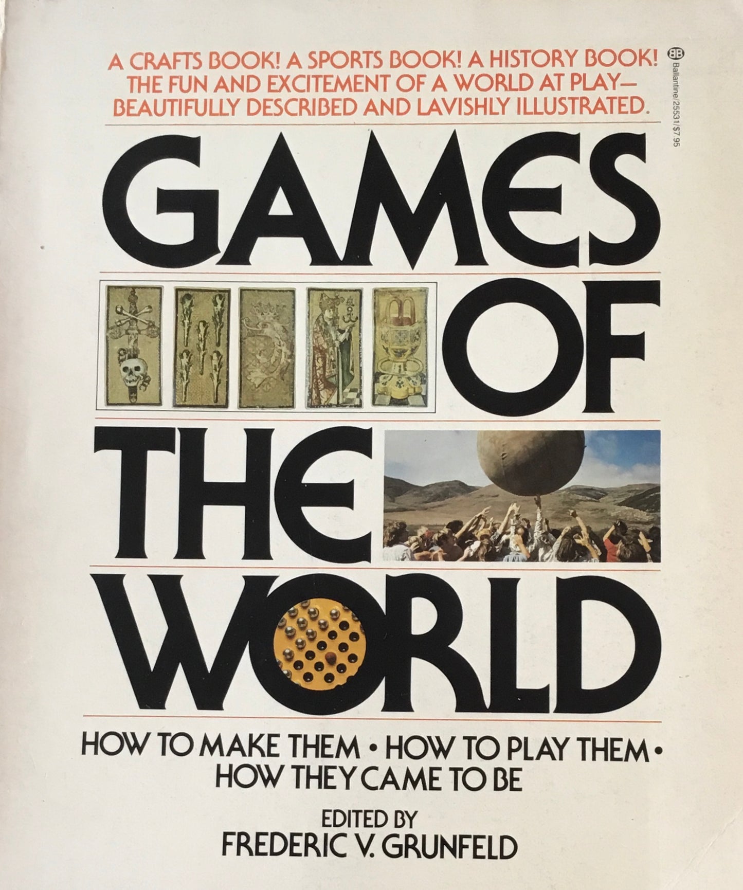 Game of the World　How to Make Them How to Play Them How they Came to Be