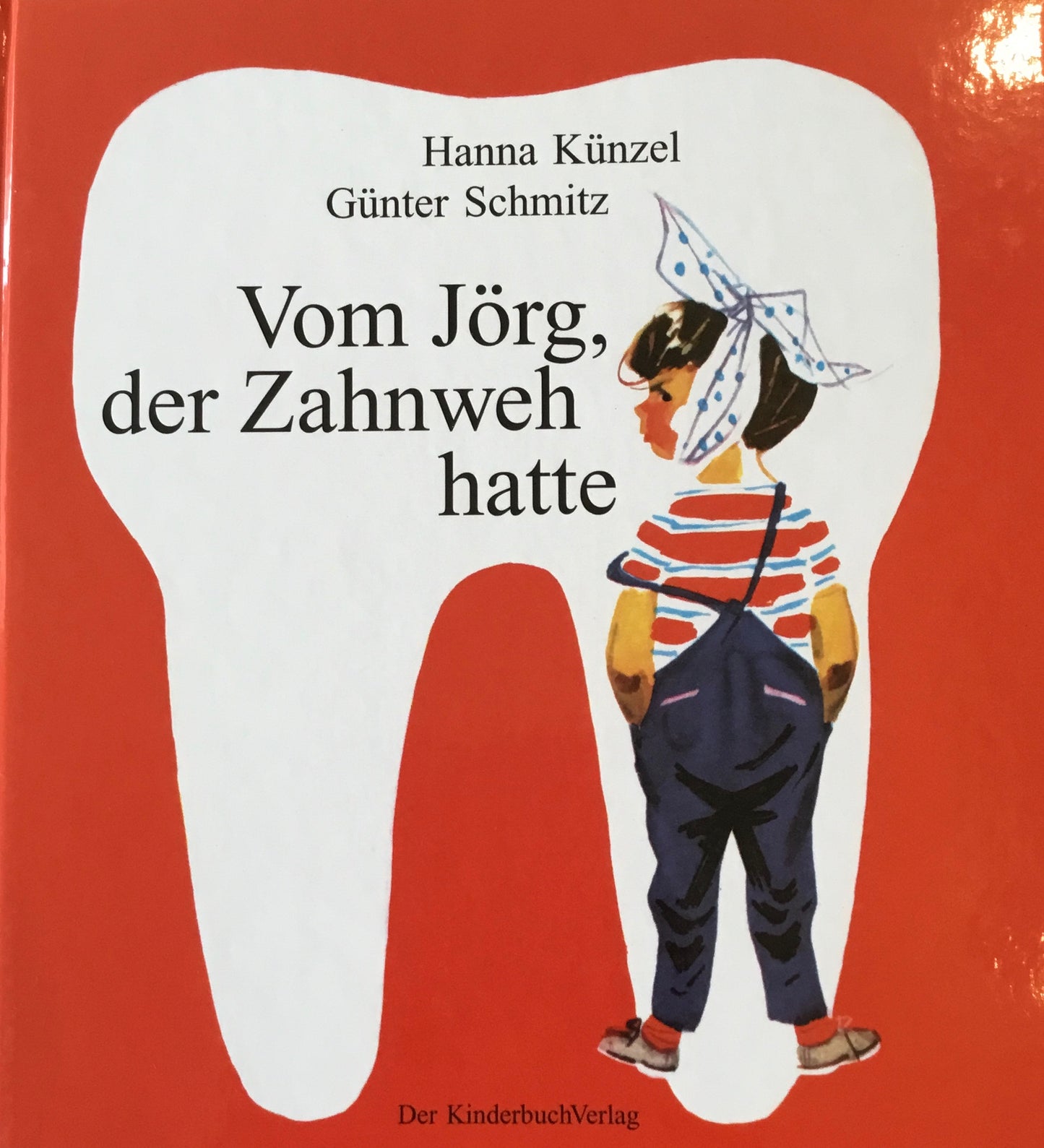 Vom Jorg, der Zahnweh hatte　Hanna Kunzrl　Gunter Schmitz