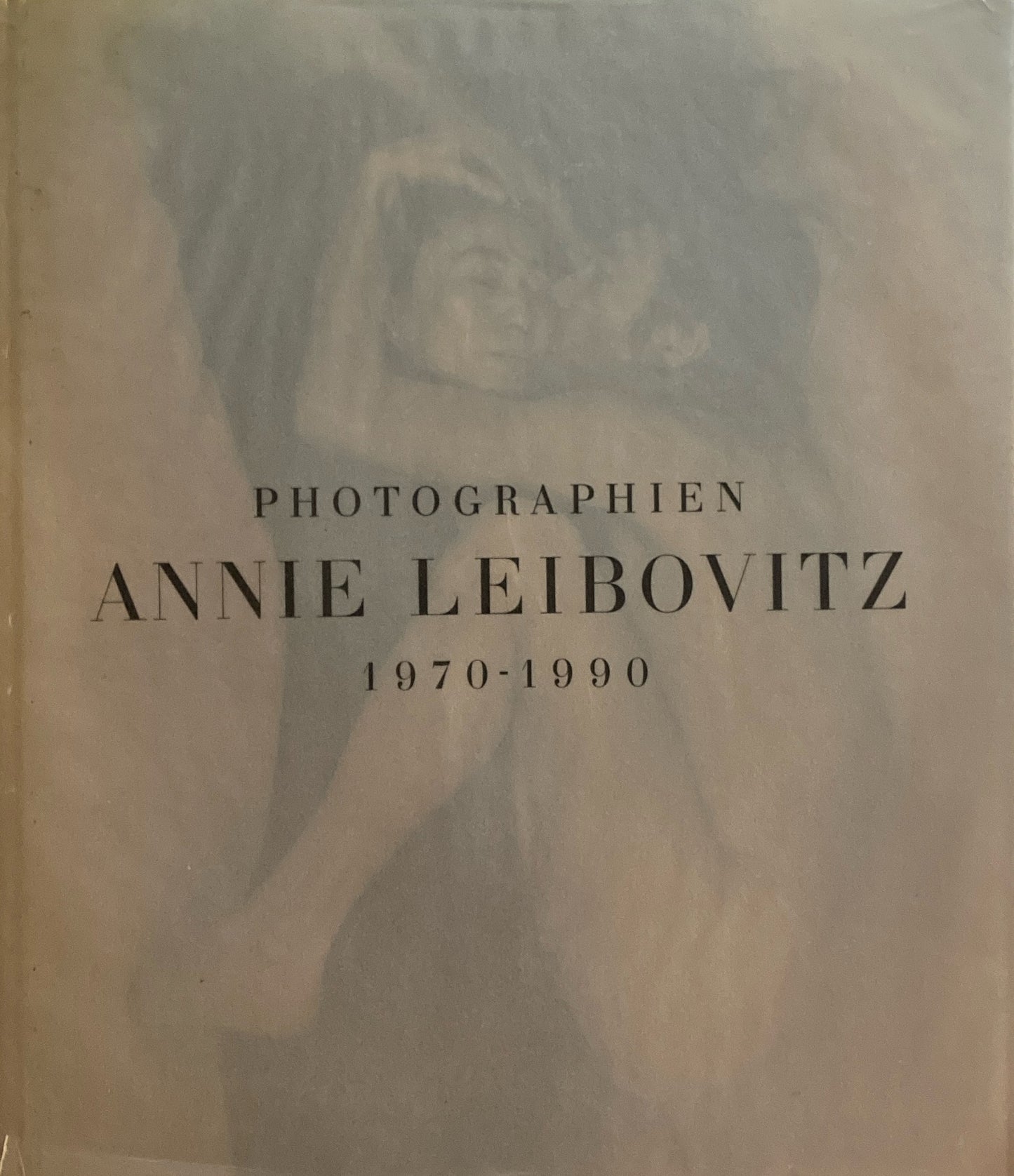 PHOTOGRAPHIEN　ANNIE LEIBOVITZ　1970-1990