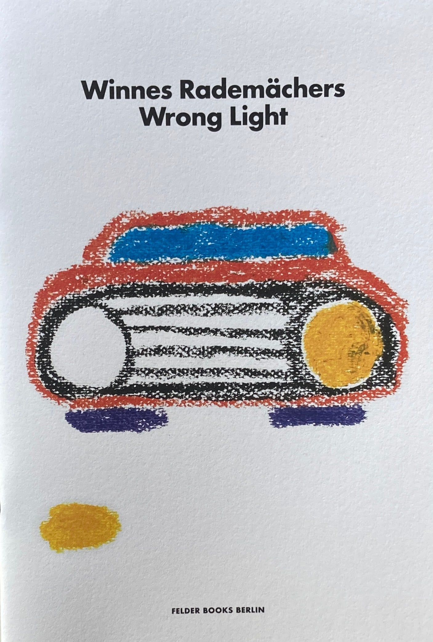 WRONG LIGHT　Winnes Rademächers　