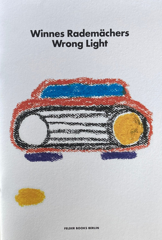 WRONG LIGHT　Winnes Rademächers　