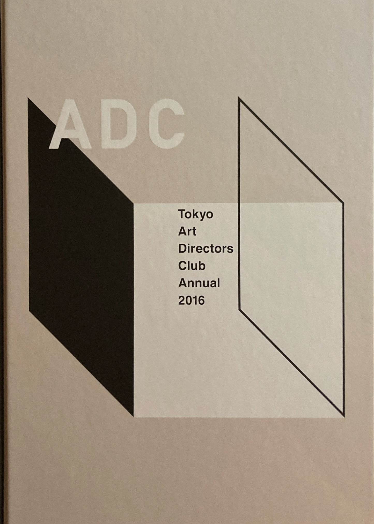 ADC年鑑　Tokyo Art Directors Club Annual 2016