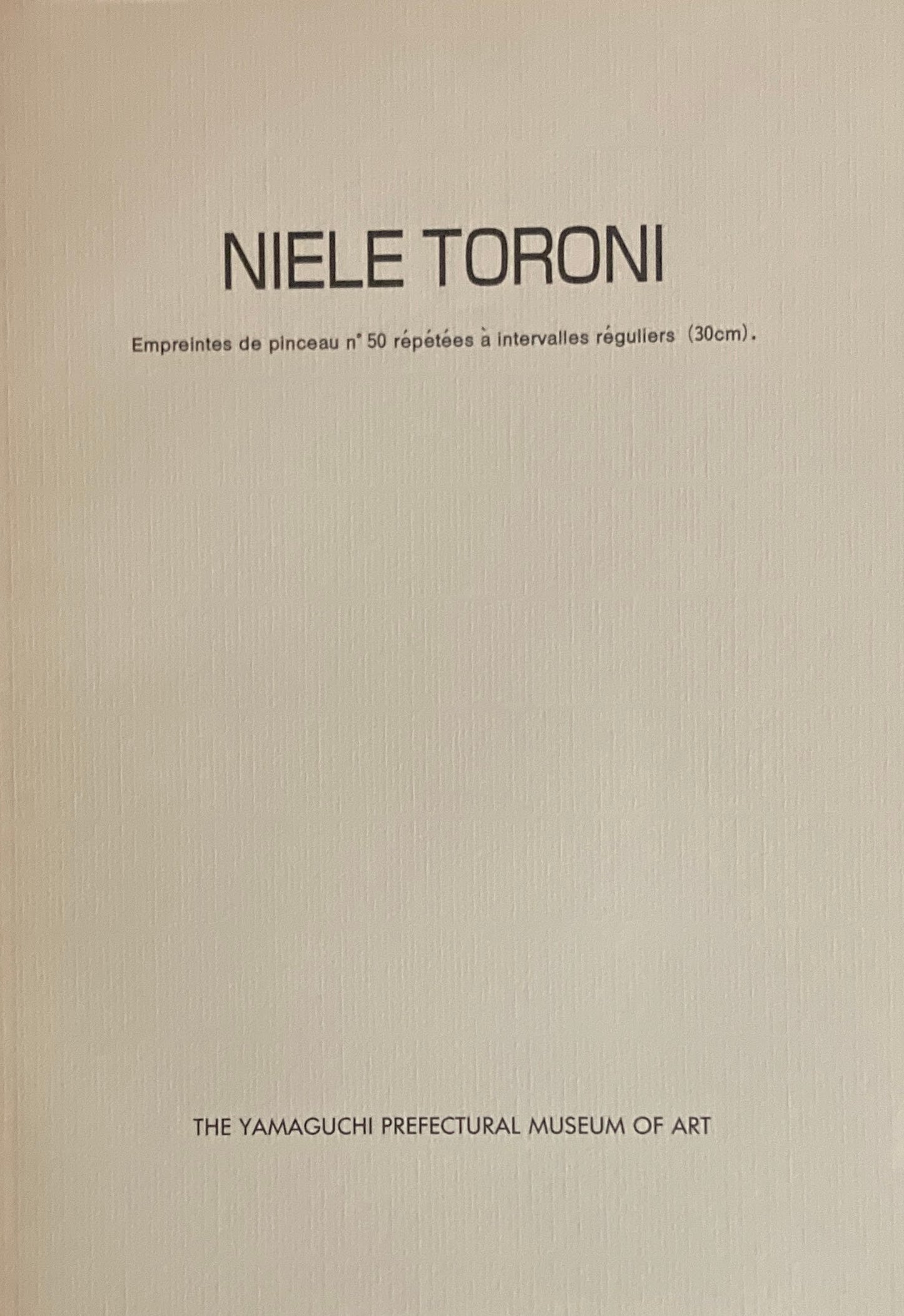 NIELE TORONI　Empreintes de pinceau n°50　山口県立美術館　ニエーレ・トローニ