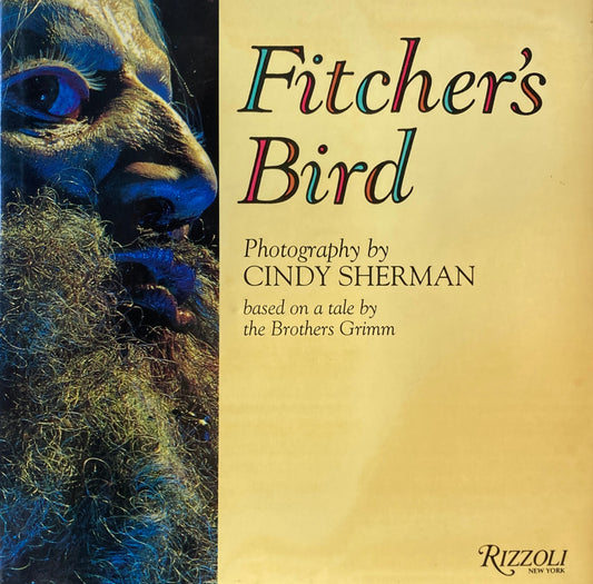 Fitcher's Bird　The Brothers Grimm　CINDY SHERMAN　シンディ・シャーマン　