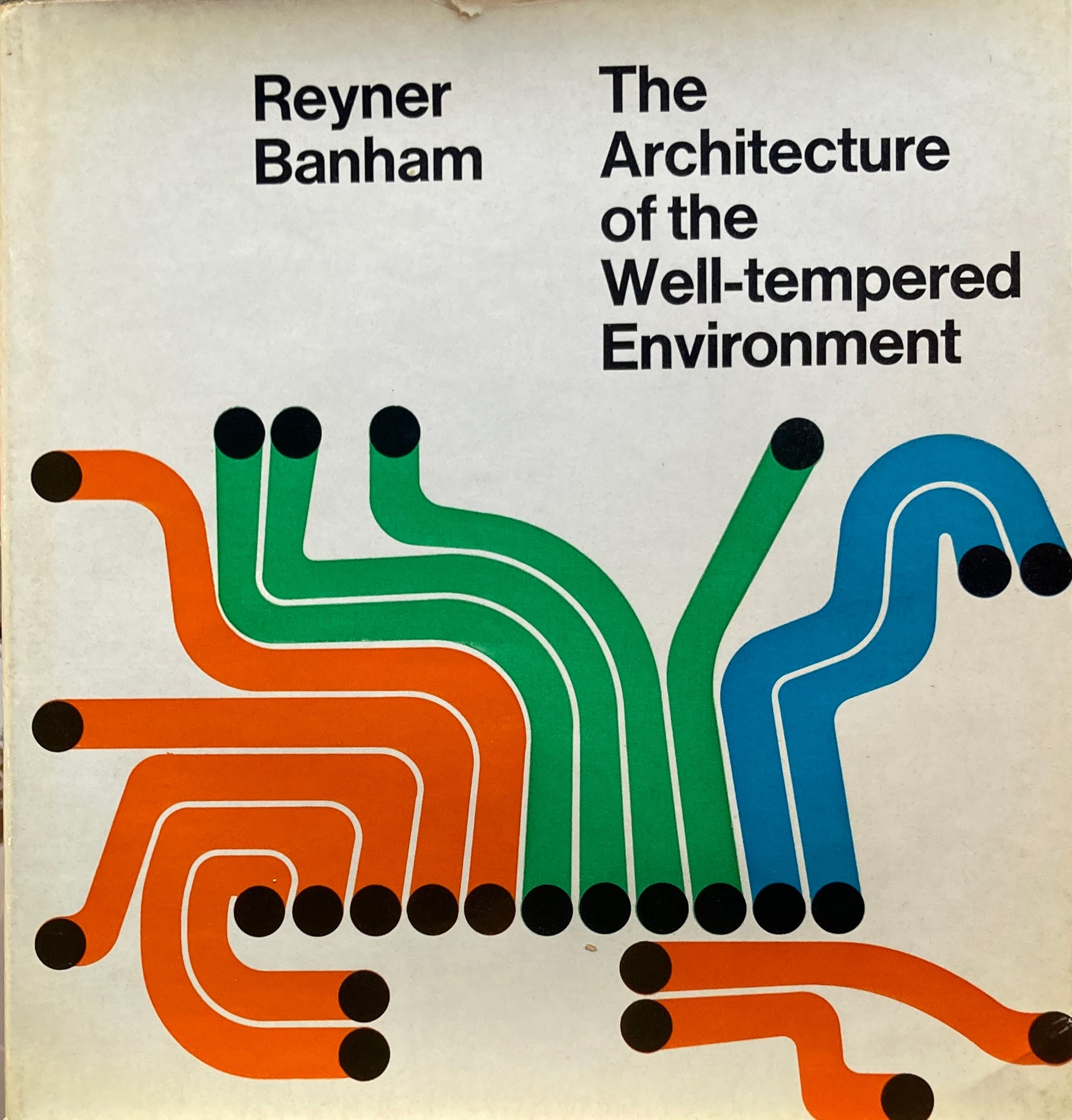 The Architecture of the Well-tempered Environment　Reyner Banham